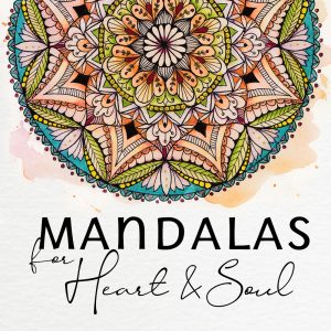 Mandalas for Heart and Soul