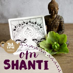Tea Time Tangle 08: Om Shanti